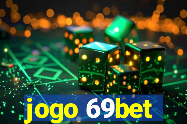 jogo 69bet